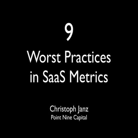 9 Worst Practices in SaaS Metrics