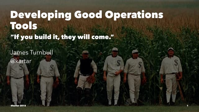 Developing Good Operations Tools