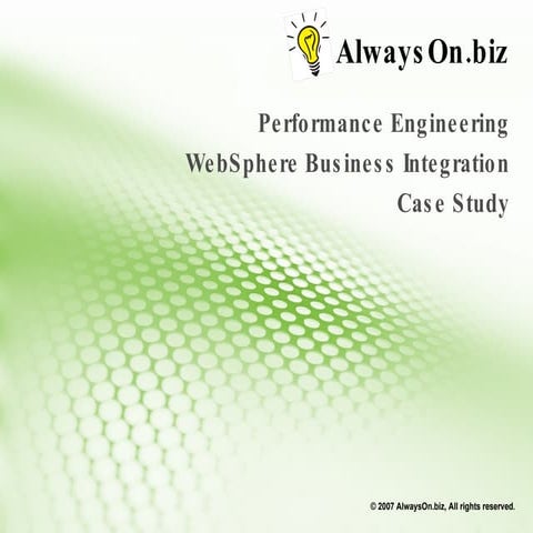 Performance Engineering WebSphere Business Integration Case Study