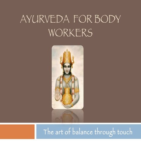 Ayurveda  For Body Workers