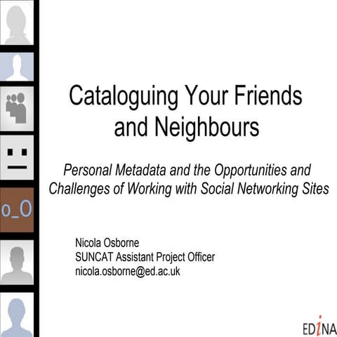 Cataloguing Your Friends and Neighbours: Personal Metadata and the Opportunit...