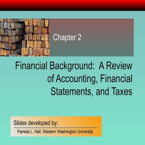 Chapter 02 Financial Background  A Review Of Accounting, Financial Statements...