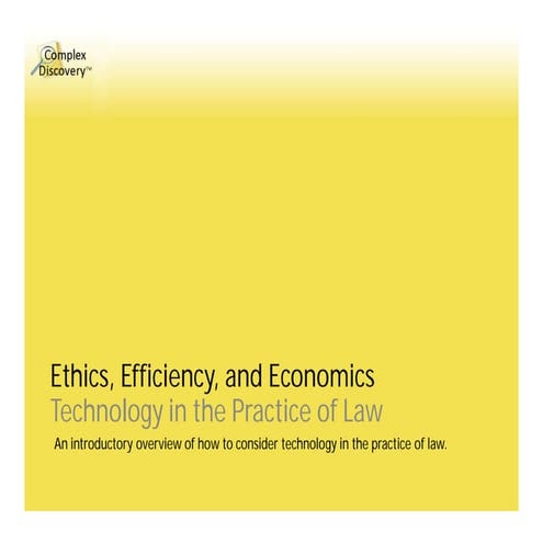 Complex Discovery Ethics Efficiency And Economics (Overview) 1108