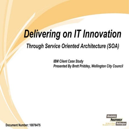 Delivering On It Innovation - Our Journey To Choosing Service Oriented Archit...