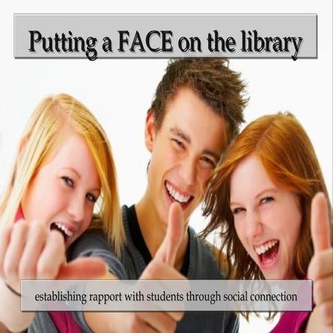 Putting a FACE on the Library