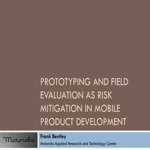 Prototyping and Field Evaluation as Risk Mitigation in Mobile Product Develop...