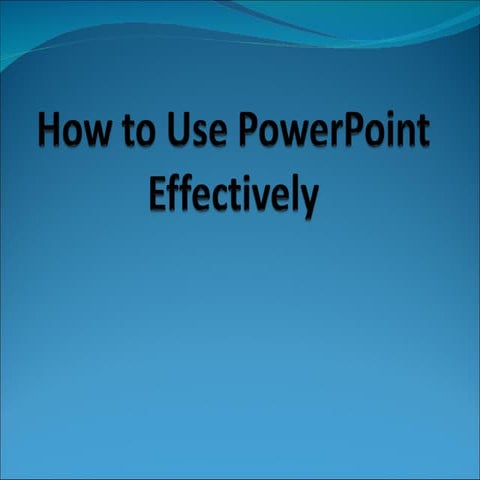 How To Use Power Point Effectively