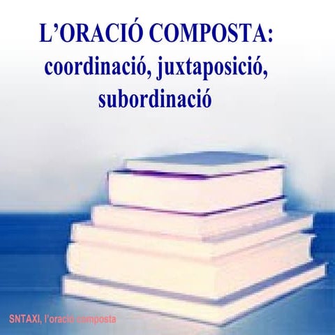 L'oració Composta, by Anna Ros