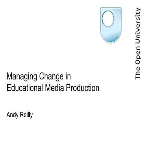 Managing Change In Educational Media Production