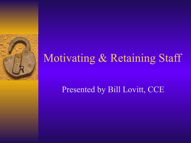 Motivating and Retaining Staff