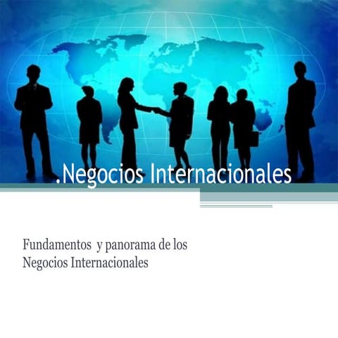 Introducción y Fundamento de los Negocios Internacionales