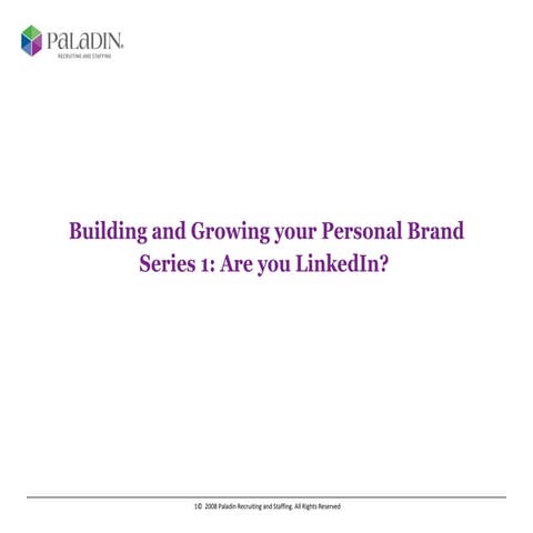 Building and Growing your personal Brand Series 1: Are you LinkedIn?