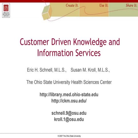 Customer Driven Knowledge and Information Services