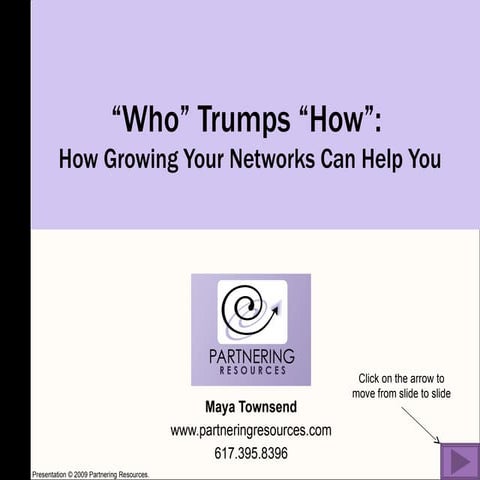 Who Trumps How: How Growing Your Networks Can Help You Succeed