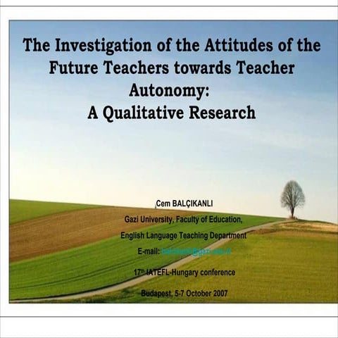 The Investigation Of The Attitudes Of The Future Teachers Towards Teacher Autonomy A Qualitative Research