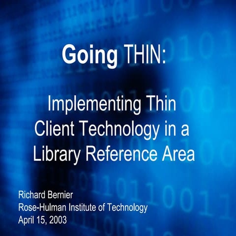Going Thin:  Implementing Thin Client Technology in a Library Reference Area