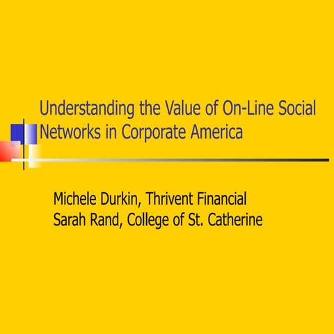 Understanding the Value of On-Line Social Networks in Corporate America