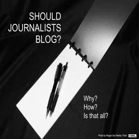 Should Journalists Blog?