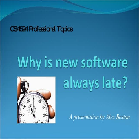 Why Is New Software Always Late
