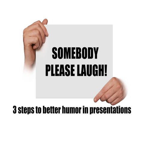 3 steps to better humor in presentations