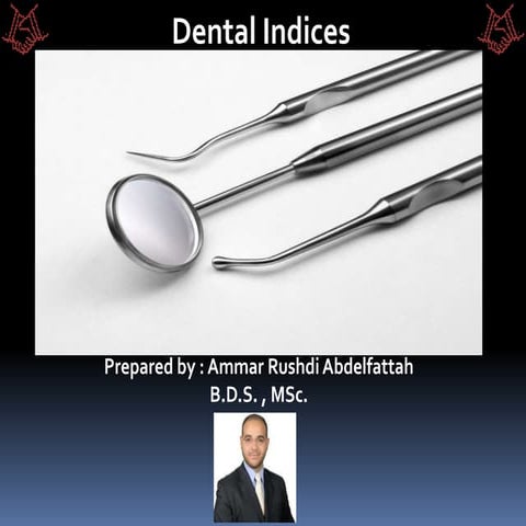 Dental Indices: Dr. Ammar Rushdi Abdelfattah | PPTX