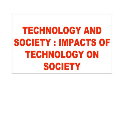 Technology and Society and its Impacts