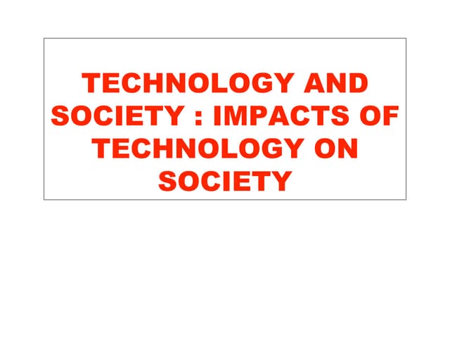 Technology and Society and its Impacts