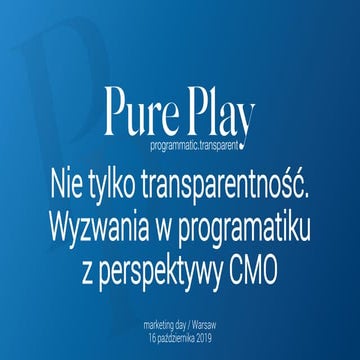 Nie tylko transparentność. Wyzwania w Programatiku z perspektywy CMO
