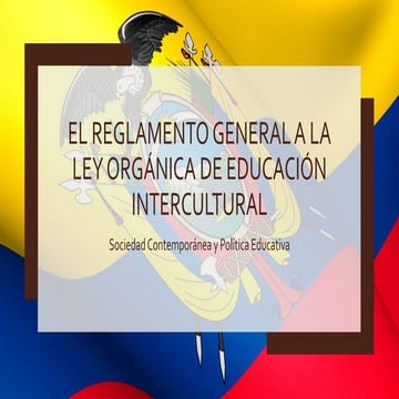 Reglamento a la Ley Orgánica de Educación Intercultural (LOEI) | PPTX