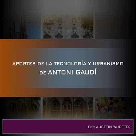Tecnología y Urbanismo de Antoni Gaudí