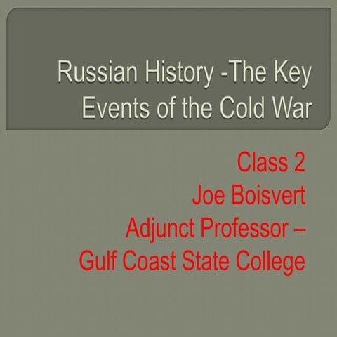 A 2 The Key Atomic Bomb Events of the Cold War, class 2, Fall 2011 and Spring...