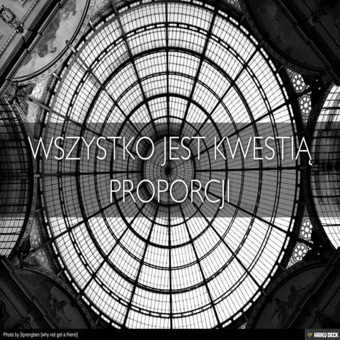 Wszystko jest kwestią proporcji