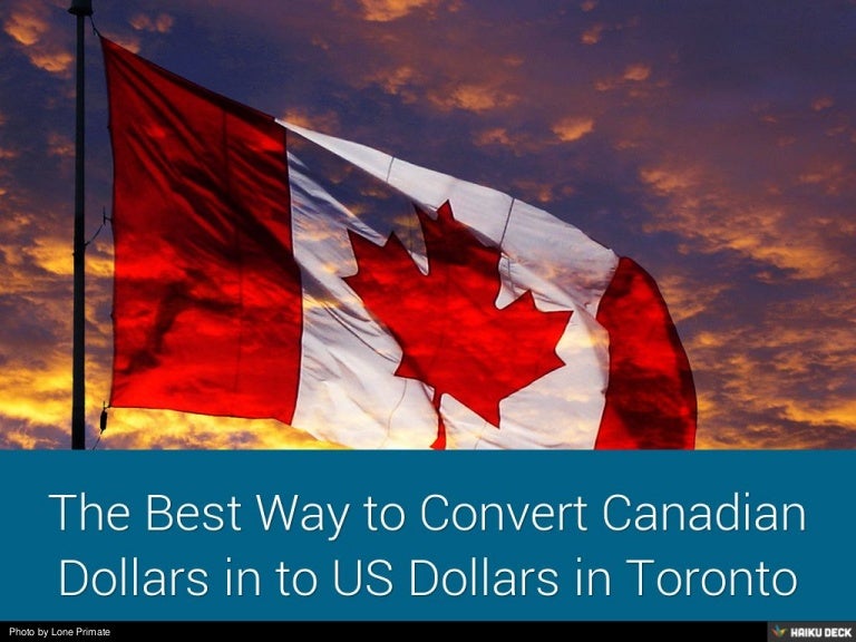 how-to-convert-canadian-dollars-in-to-us-dollars-at-the-best-exchange