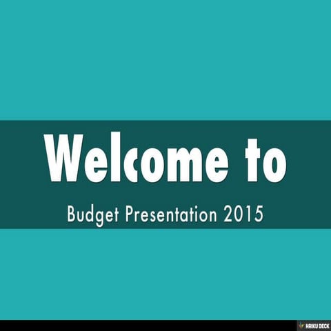 Welcome to Budget Presentation