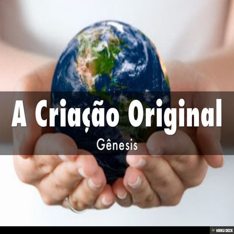 A Criação Original
