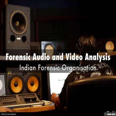 Forensic Audio and Video Analysis