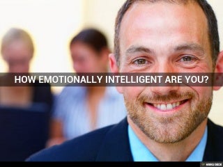 How Emotionally Intelligent Are You?