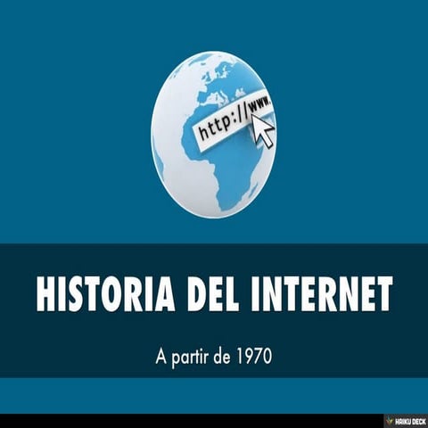 HISTORIA DEL INTERNET