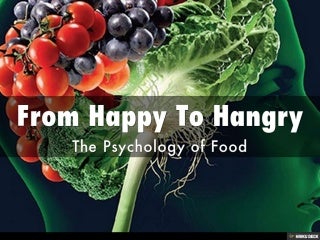Happy to Hangry: The Psychology of Food 