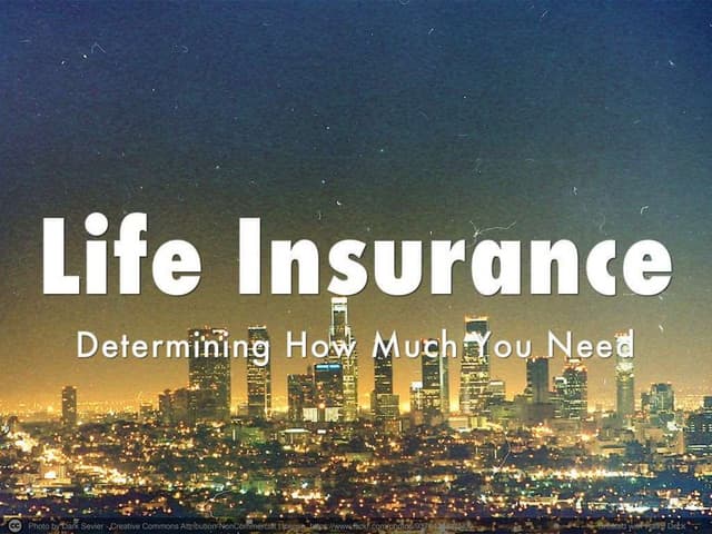 Life Insurance: Determining How Much Life You Need