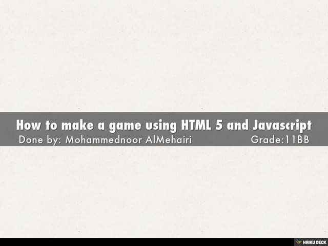 How to make a game using HTML 5 and Javascript | PPT