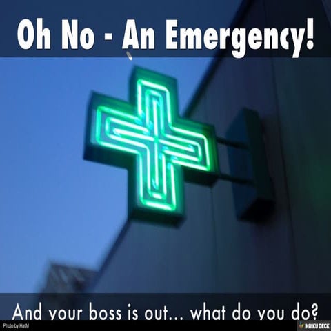 Oh No - An Emergency!