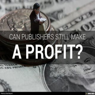 Can Publishers Still Make a Profit?