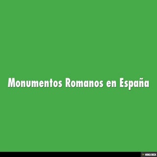 Monumentos Romanos en España