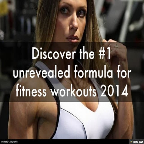 Discover the #1 unrevealed formula for fitness workouts 2014