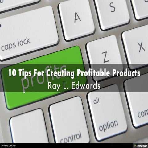 10 Tips For Creating Profitable Products