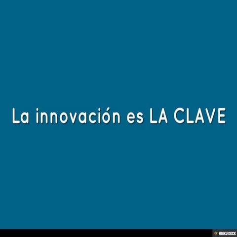 La innovación es LA CLAVE
