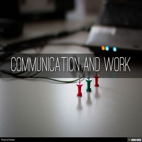 Communication and Work