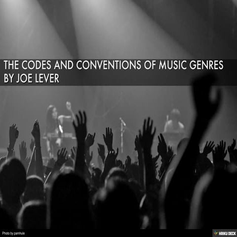 The Codes and Conventions of Music Genres