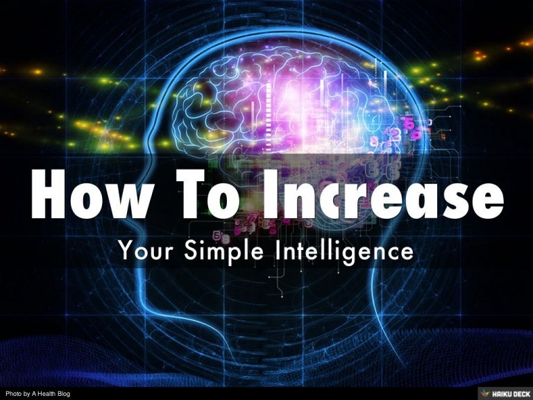 How To Increase Your Simple Intelligence